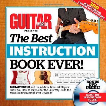 Guitar World The Best Instruction Book Ever! - Guitar World [With DVD]