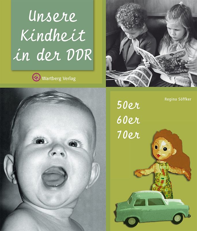 Unsere Kindheit in der DDR - Die 50er, 60er und 70er Jahre