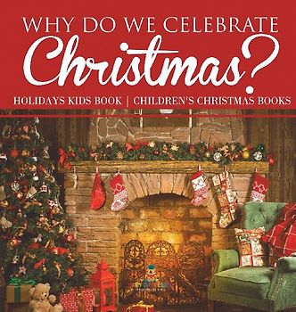 Why Do We Celebrate Christmas? Holidays Kids Book | Children's Christmas Books