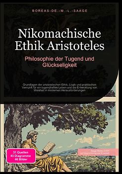 Philosophie (DE) / Nikomachische Ethik Aristoteles: Philosophie der Tugend und Glückseligkeit