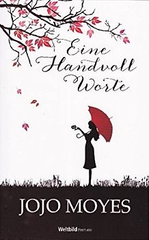 Eine Handvoll Worte - Jojo Moyes [Weltbild]