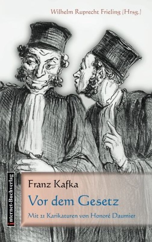 Vor dem Gesetz: Mit 21 Karikaturen von Honoré Daumier - Kafka, Franz