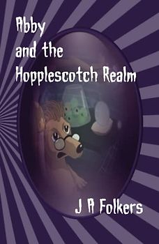Abby and the Hopplescotch Realm (The Realms series, Band 1)