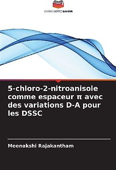 5-chloro-2-nitroanisole comme espaceur π avec des variations D-A pour les DSSC