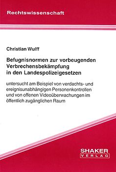 Befugnisnormen zur vorbeugenden Verbrechensbekämpfung in den Landespolizeigesetzen