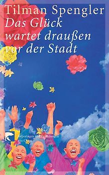 Das Glück wartet draussen vor der Stadt