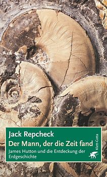 Der Mann, der die Zeit fand. James Hutton-Biographie