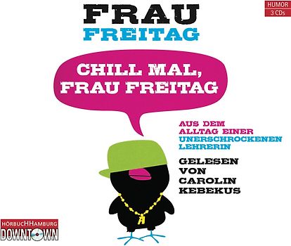 Chill mal, Frau Freitag