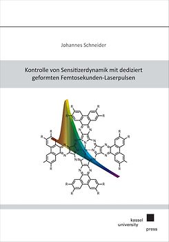 Kontrolle von Sensitizerdynamik mit dediziert geformten Femtosekunden-Laserpulsen