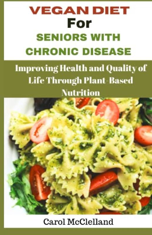 Vegan Diet for Seniors With Chronic Disease