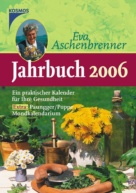 Eva Aschenbrenner Jahrbuch 2006. Ein praktischer Kalender für Ihre Gesundheit. Extra: Paungger/Poppe Mondkalendarium