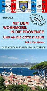 Mit dem Wohnmobil in die Provence und an die Cote dÀzur. Teil 2: Der Osten