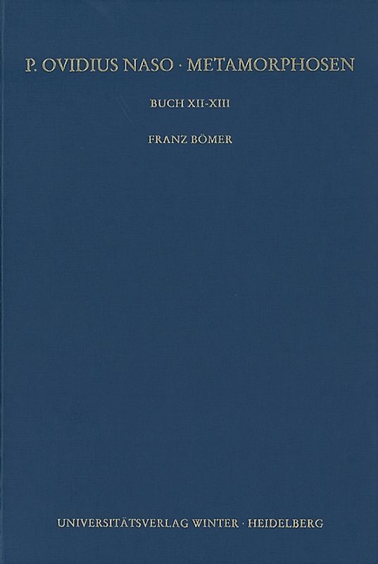 P. Ovidius Naso: Metamorphosen. Kommentar / Buch XII-XIII