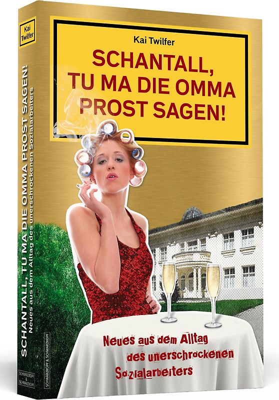 Schantall, tu ma die Omma Prost sagen!