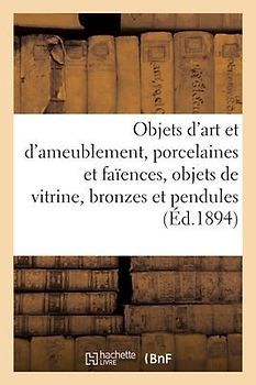 Objets d'Art Et d'Ameublement, Porcelaines Et Faïences, Objets de Vitrine, Bronzes