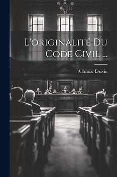L'originalité Du Code Civil ...