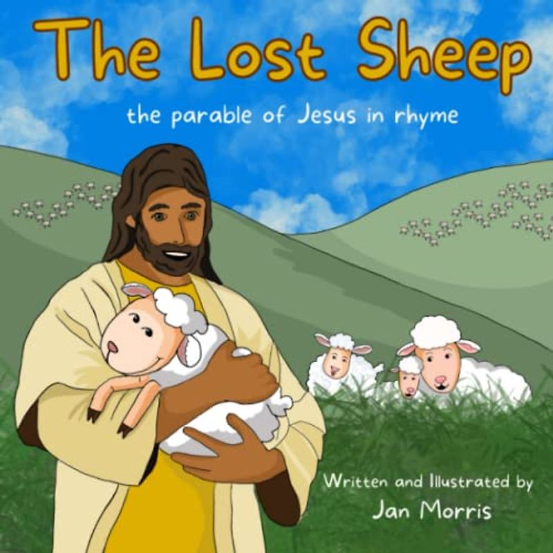 The Lost Sheep: A re-telling of the parable of Jesus in rhyme