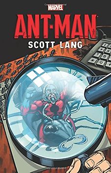 Ant-Man: Scott Lang - Marvel Comics