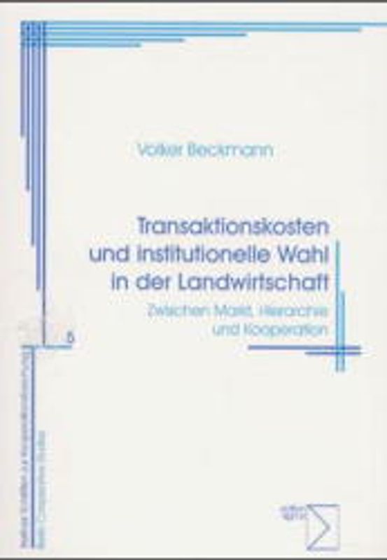 Transaktionskosten und institutionelle Wahl in der Landwirtschaft