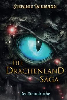 DIE DRACHENLAND-SAGA Band 2: Der Steindrache - Band 2 der Trilogie Die Drachenland-Saga