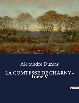 LA COMTESSE DE CHARNY - Tome V