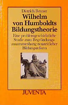 Wilhelm von Humboldts Bildungstheorie