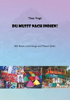 Du musst nach Indien!