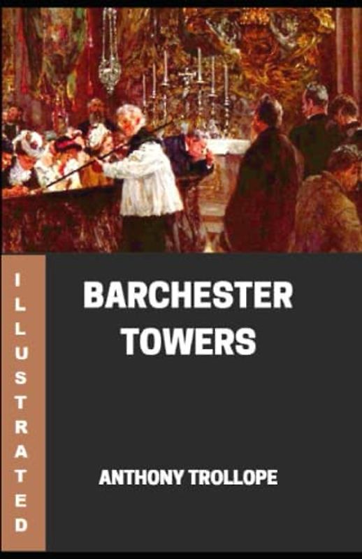 Barchester Towers Illustrated