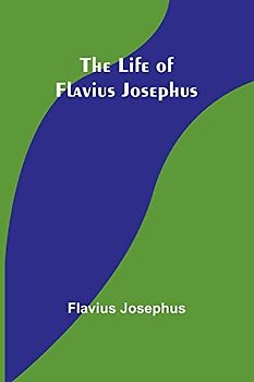 The Life of Flavius Josephus
