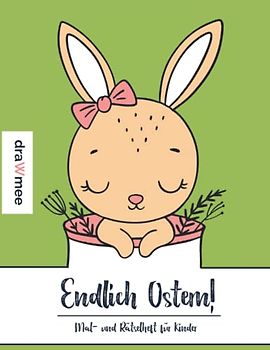 Endlich Ostern! Malbuch und Rätselheft für Kinder ab 5 Jahren: Tolles Geschenk für Mädchen & Jungen