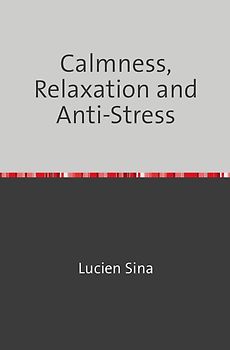 Calmness, Relaxation and Anti-Stress