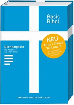 Basisbibel. Die Kompakte. Blau. Der moderne Bibel-Standard: neue Bibelübersetzung des AT und NT nach den Urtexten mit umfangreichen Erklärungen. Leicht lesbares Layout. In 3 modernen Farben erhältlich.