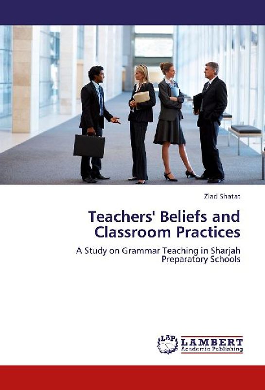 Teachers' Beliefs and Classroom Practices