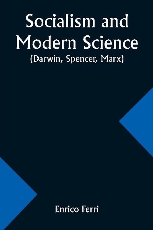 Socialism and Modern Science (Darwin, Spencer, Marx)