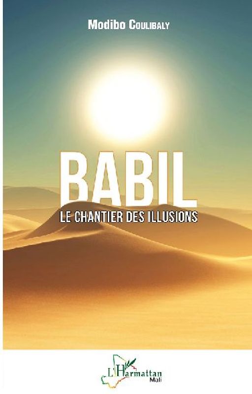 Babil. Le chantier des illusions