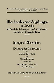 Üeber kombinierte Vergiftungen im Gewerbe auf Grund der Erfahrungen des Gerichtlich-mediz. Institutes der Universität Zürich