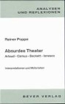 Absurdes Theater. Arrabal, Beckett, Ionesco und Tardieu. Beispiele und Perspektiven