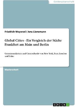 Global Cities -  Ein Vergleich der Städte Frankfurt am Main und Berlin