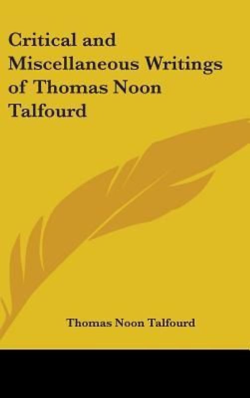 Critical and Miscellaneous Writings of Thomas Noon Talfourd