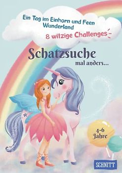 Kindergeburtstag ab 4 Jahre: Ein Tag im Einhorn und Feen Wunderland: 8 witzige Challenges - für bis zu 9 Kinder (Einhorn- und Feen-Challenge für ... - Schatzsuche mal anders, Band 1)