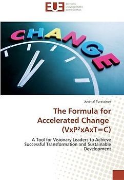 The Formula for Accelerated Change (VxP²xAxT=C)