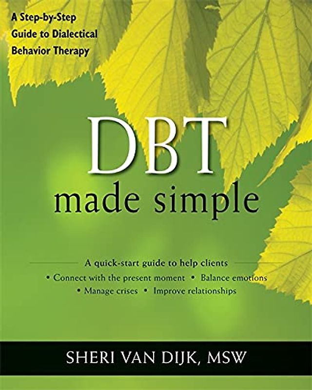 Dbt Made Simple: A Step-By-Step Guide to Dialectical Behavior Therapy
