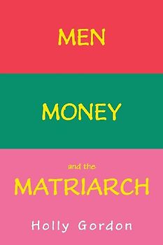 Men, Money, and the Matriarch