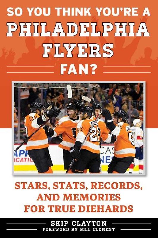 So You Think You're a Philadelphia Flyers Fan?