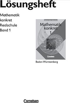 Mathematik konkret - Realschule Baden-Württemberg / Band 1 - Lösungen zum Schülerbuch