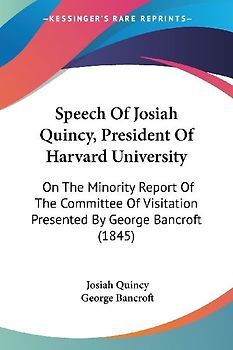 Speech Of Josiah Quincy, President Of Harvard University