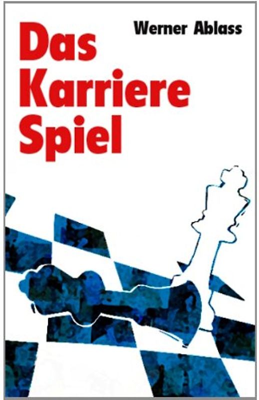 Das Karrierespiel - Ablass, Werner