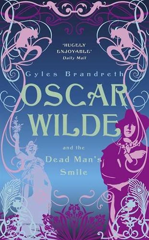 Oscar Wilde and the Dead Man's Smile - Gyles Brandreth