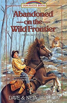 Abandoned on the Wild Frontier: Introducing Peter Cartwright (Trailblazer Books)