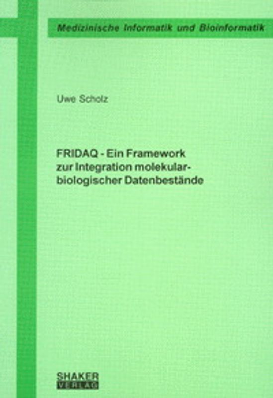 FRIDAQ - Ein Framework zur Integration molekularbiologischer Datenbest ände